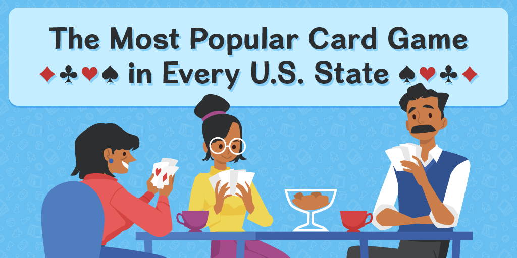 The Most Popular Card Games Around the U.S. - Spilsbury Blog